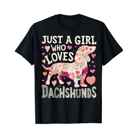 Just A Girl Who Loves Dachshunds Dog Silhouette Flower T-Shirt, F848 Sweatshirt All Size S-5XL