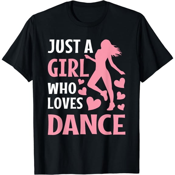 Just A Girl Who Loves Dance Cute Dance Lover Dancing T-Shirt
