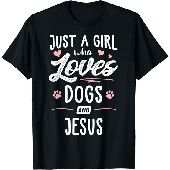 Just A Girl Who Loves Dogs And Jesus Gift Dog Lover T-Shirt