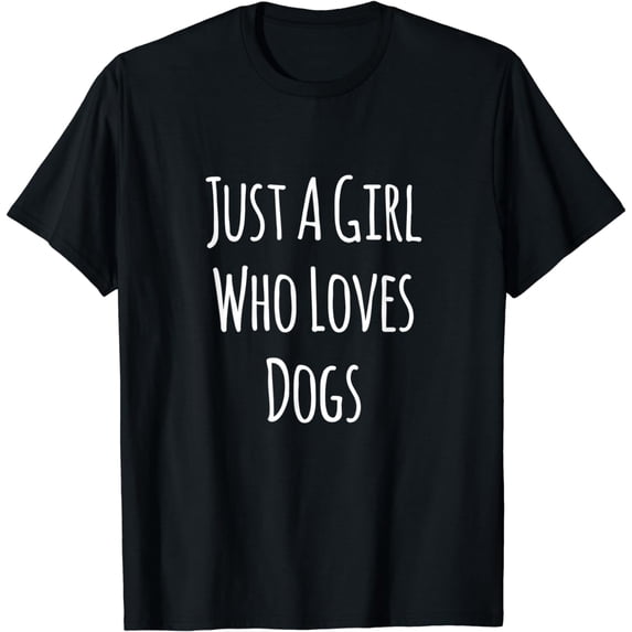 Just A Girl Who Loves Dogs Dog Lover T-Shirt