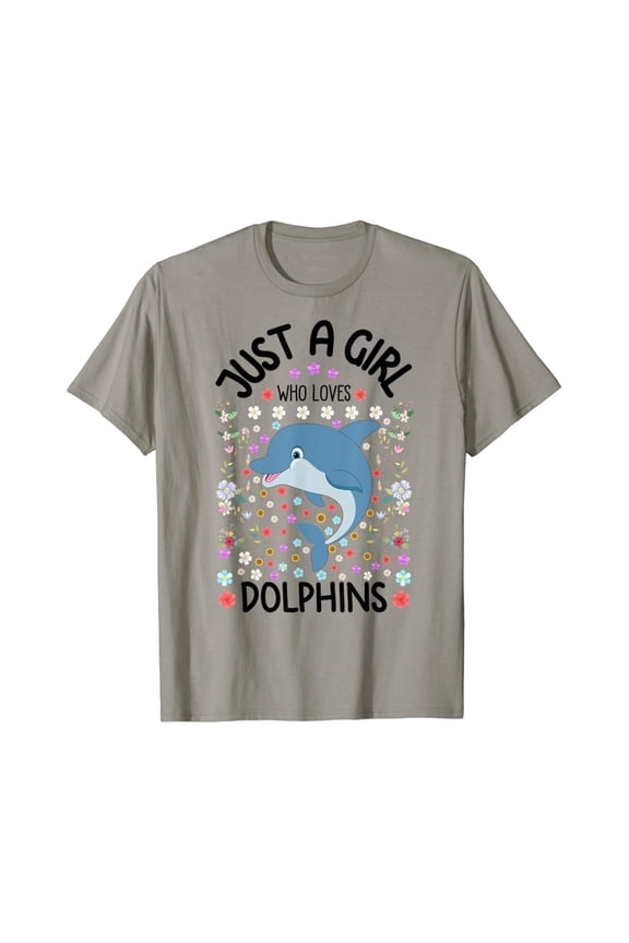 Just A Girl Who Loves Dolphins Dolphin Gift Idea Women Girls T-Shirt