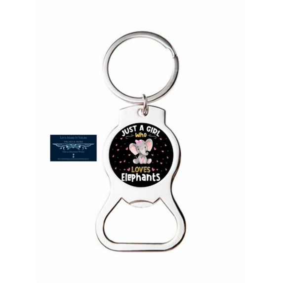 Just A Girl Who Loves Elephants Bottle Opener Keychain Key Ring Unique Gift