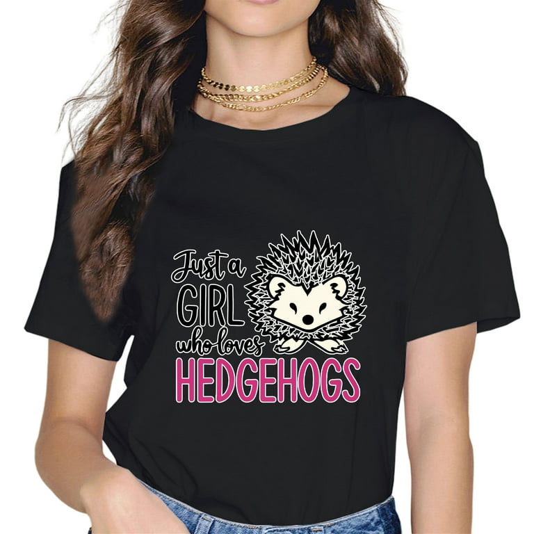 Just A Girl Who Loves Hedgehogs T-Shirt Just A Girl Who Loves Hedgehogs T-Shirt