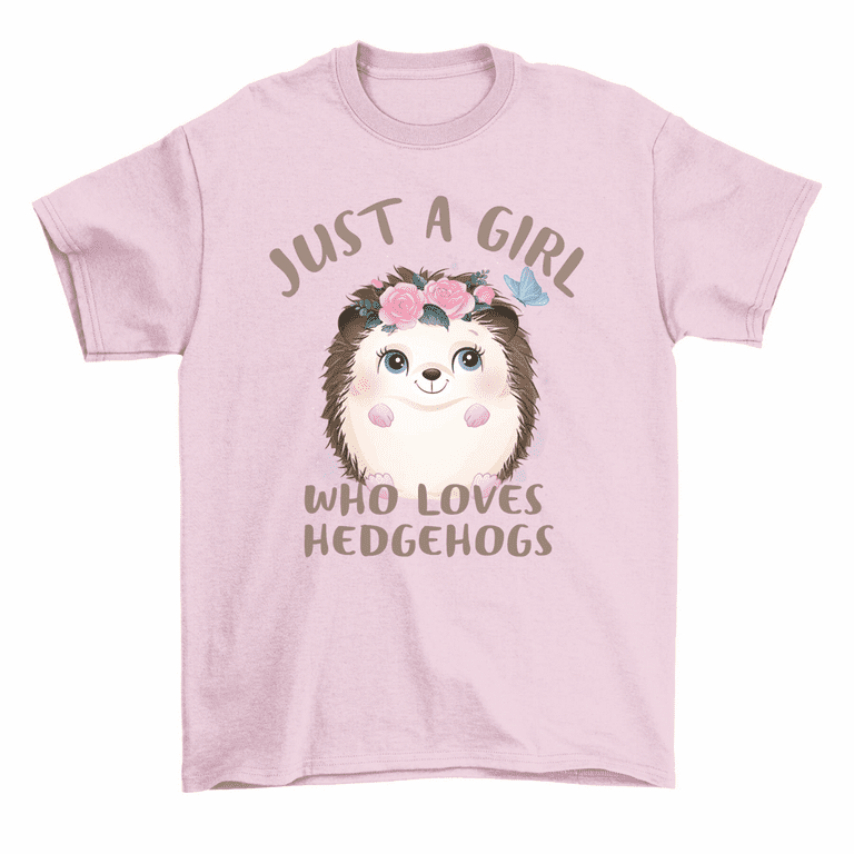 Hedgehog Shirt. Just A Girl Who Loves Hedgehogs T-Shirt Hedgehog Shirt. Just A Girl Who Loves Hedgehogs T-Shirt