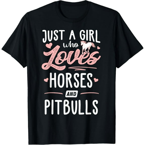 Just A Girl Who Loves Horses And Pitbulls Horse Lover T-Shirt