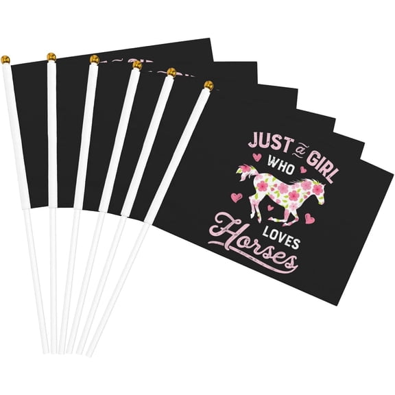 Just A Girl Who Loves Horses Horse Riding Flag 5x8 In Outdoor Decoration Handheld Stick Flags Six Piece