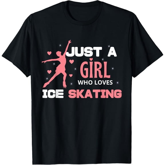Just A Girl Who Loves Ice Skating Figure Skate Skater T-Shirt