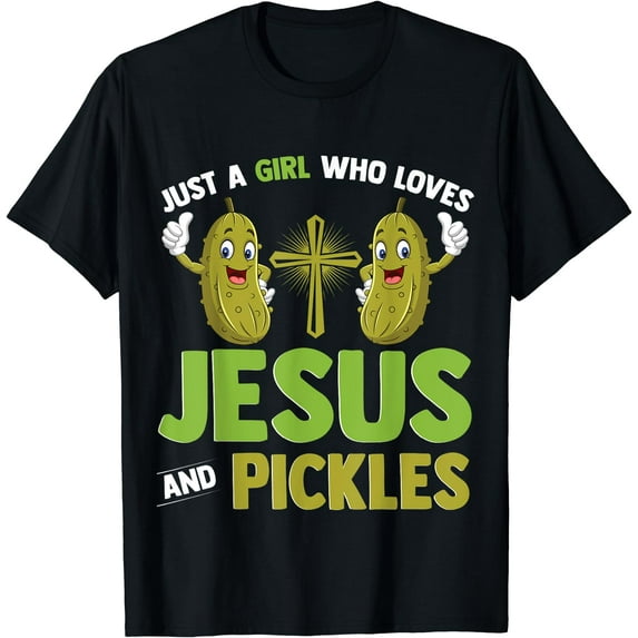 Just A Girl Who Loves Jesus And Pickles Christian Pickles T-Shirt