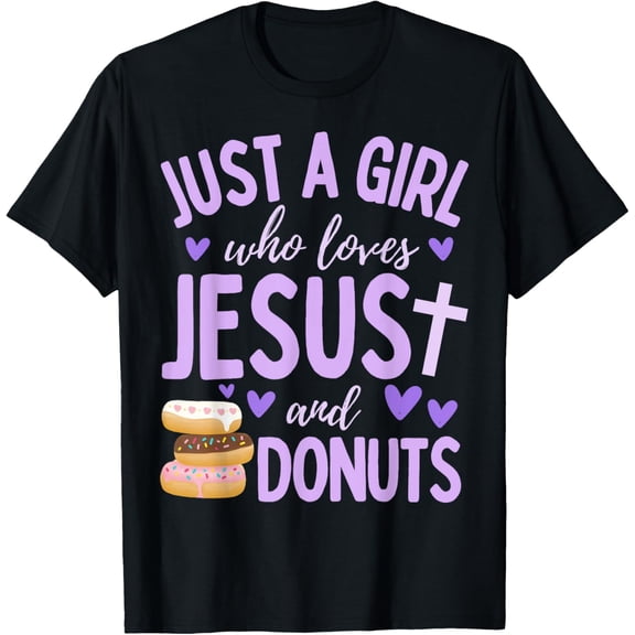 Just A Girl Who Loves Jesus and Donuts Christian Funny T-Shirt