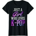 thumbnail image 1 of Just A Girl Who Loves K-Pop - Korean Pop Music Fan Gift T-Shirt, 1 of 6