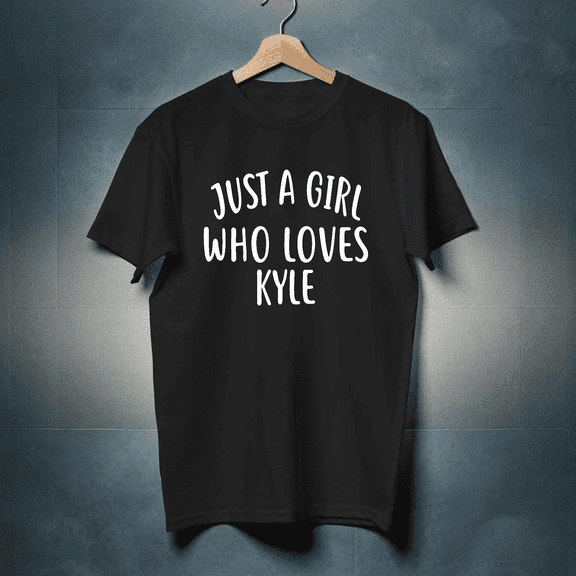 Just A Girl Who Loves Kyle Funny Cute Kyle Personalized Name H410 Unisex T-Shirt, Up to 5XL Available