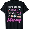 thumbnail image 1 of Just A Girl Who Loves Makeup T-Shirt, 1 of 4