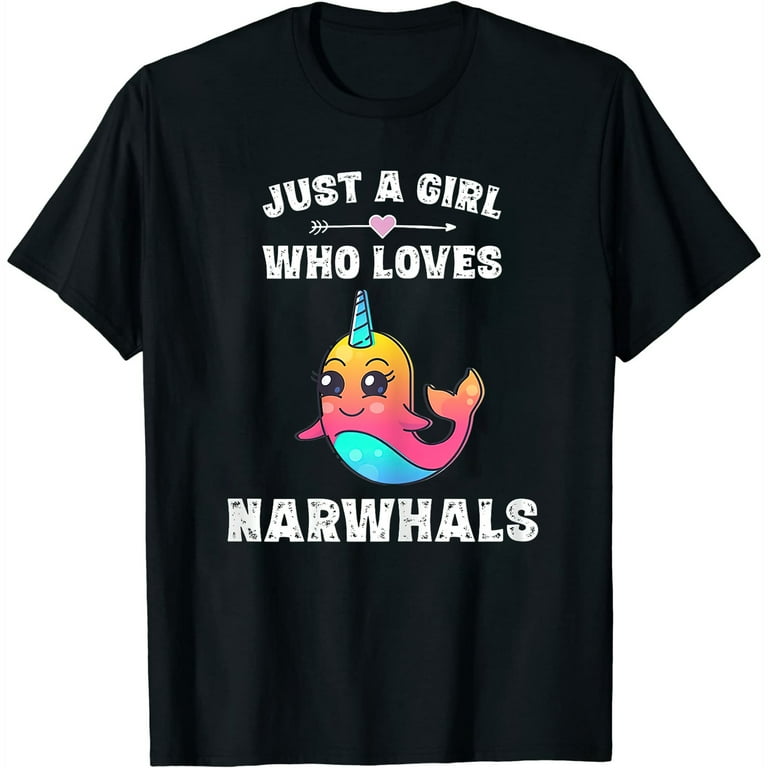 Just A Girl Who Loves Narwhals Funny Narwhal Gift Shirt Just A Girl Who Loves Narwhals Funny Narwhal Gift Shirt