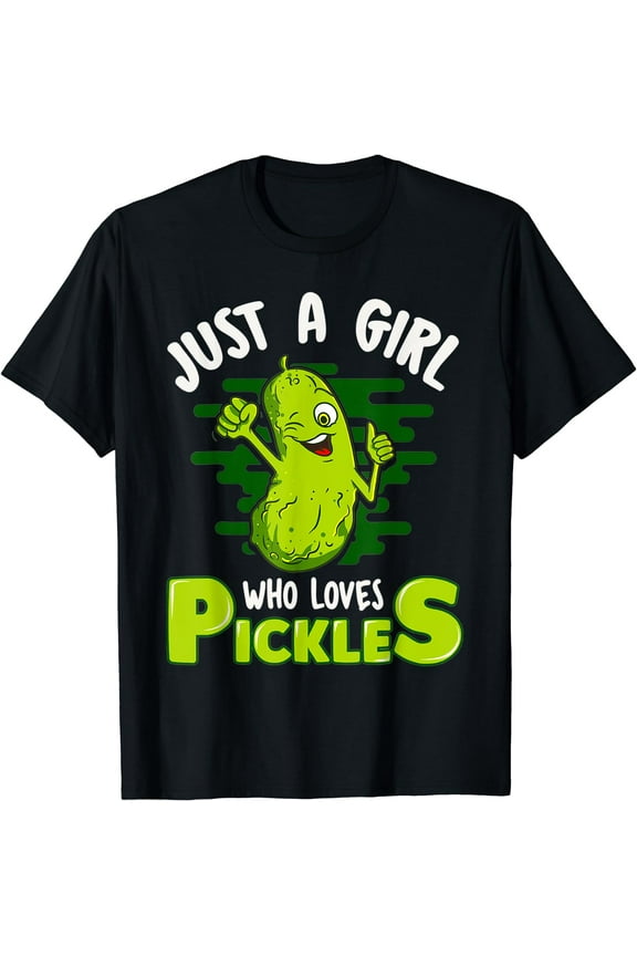 Just A Girl Who Loves Pickles Shirts Pickle Gifts Women T-Shirt
