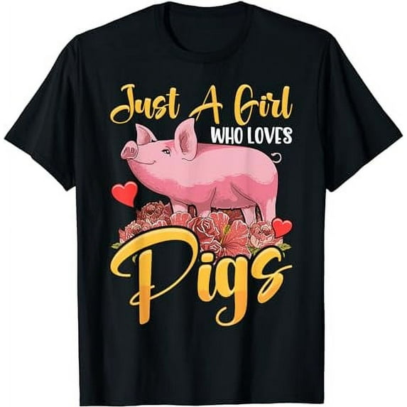 Just A Girl Who Loves Pigs Shirt Pig Shirts For Girls Farmer T-Shirt