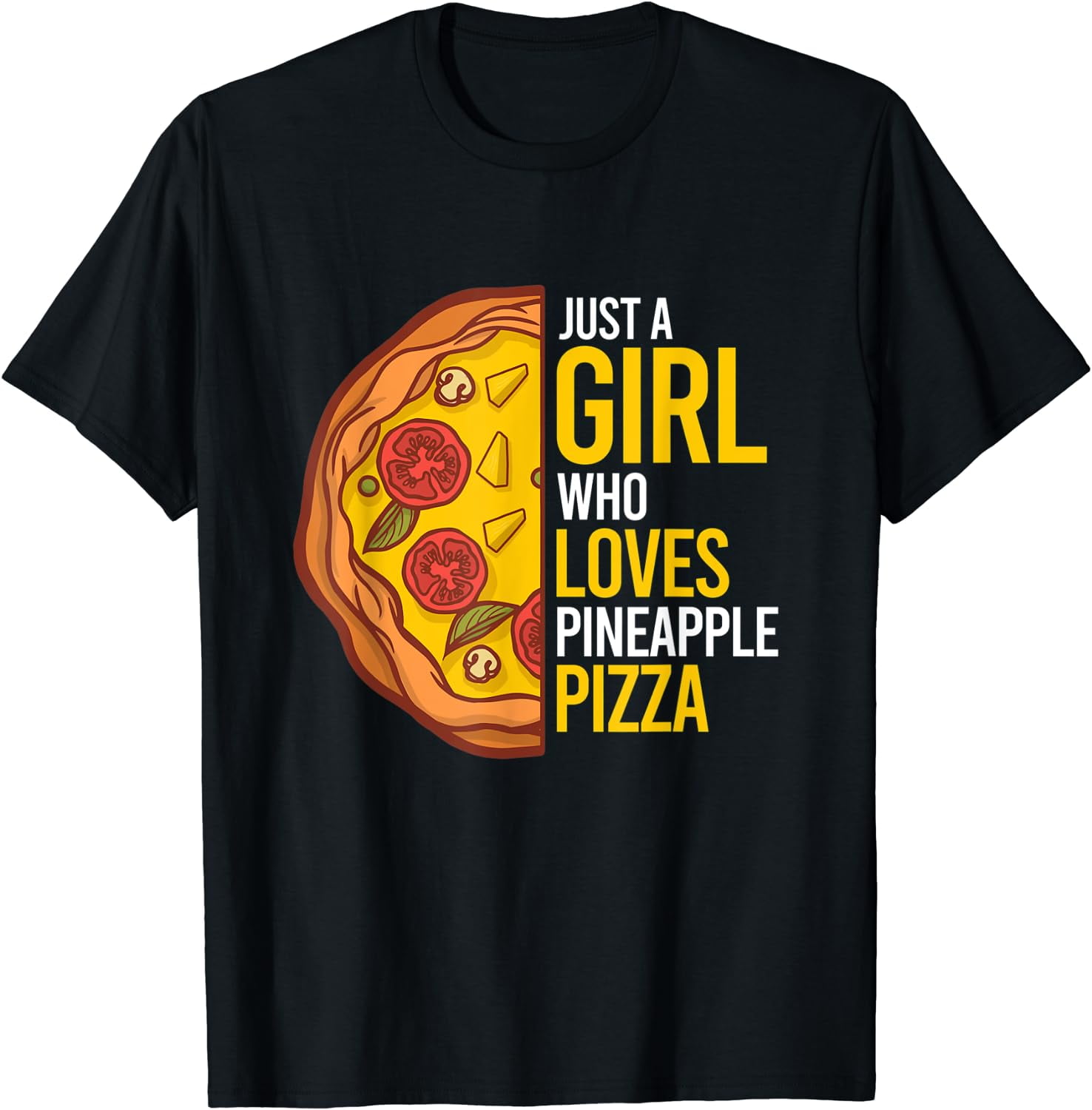 Just A Girl Who Loves Pineapple Pizza Women Pizza T Shirt Black Medium