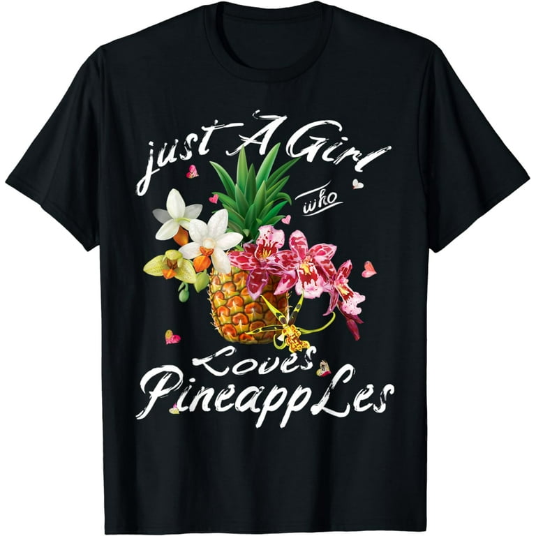 Just A Girl Who Loves Pineapples Vintage Pineapple Shirts Just A Girl Who Loves Pineapples Vintage Pineapple Shirts