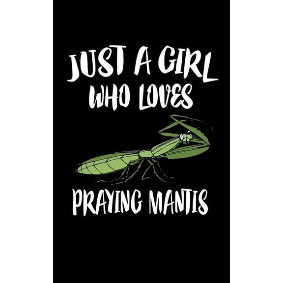 Just A Girl Who Loves Praying Mantis : Animal Nature Collection (Paperback)