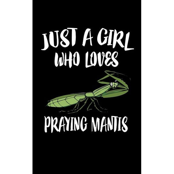 Just A Girl Who Loves Praying Mantis : Animal Nature Collection (Paperback)