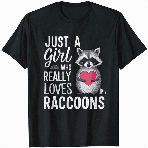 Just A Girl Who Loves Raccoons Cute Girls Kids Toddler Women T-Shirt