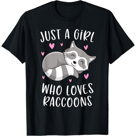 Just A Girl Who Loves Raccoons Funny Trash Panda Gifts Unisex T-Shirt for Men Women Kids Toddler,Black Color,Size YXS