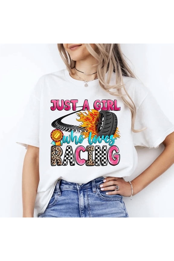Just A Girl Who Loves Racing T-Shirt Gift Racer Racing Girl Race Day Tee