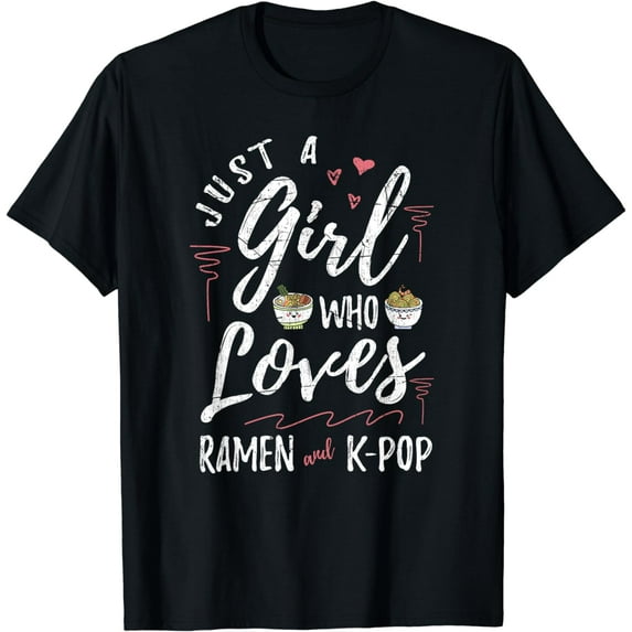 Just A Girl Who Loves Ramen And Kpop Women Girls Gift Ramen T-Shirt