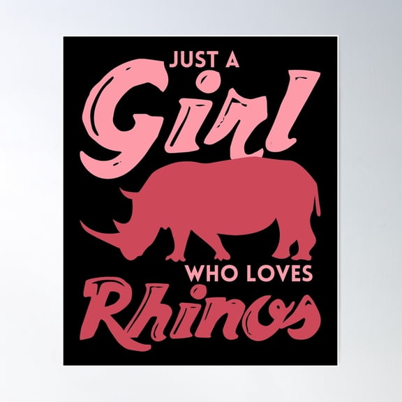 Just A Girl Who Loves Rhinos Poster Wall Art, Modern Wall Decor For Living Room Bedroom, 16x24 UNFRAMED