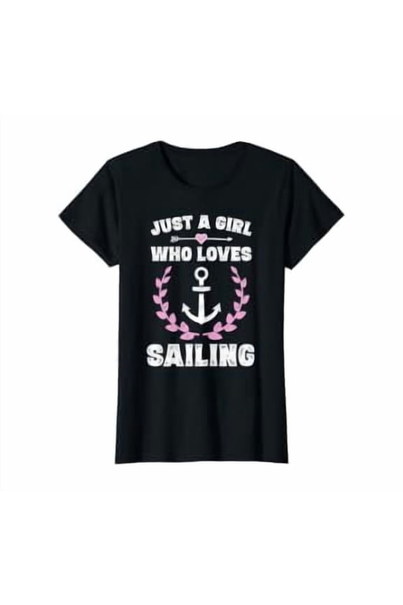 Just A Girl Who Loves Sailing Tshirt Sail Sailor Gifts Girls T-Shirt