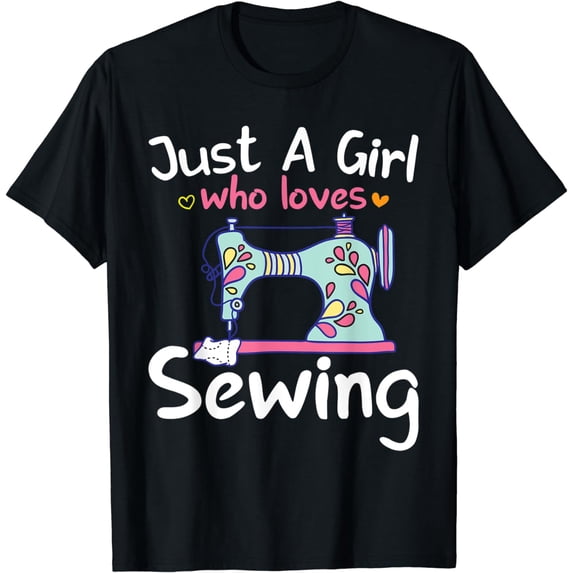 Just A Girl Who Loves Sewing Funny Sewing Lover T-Shirt