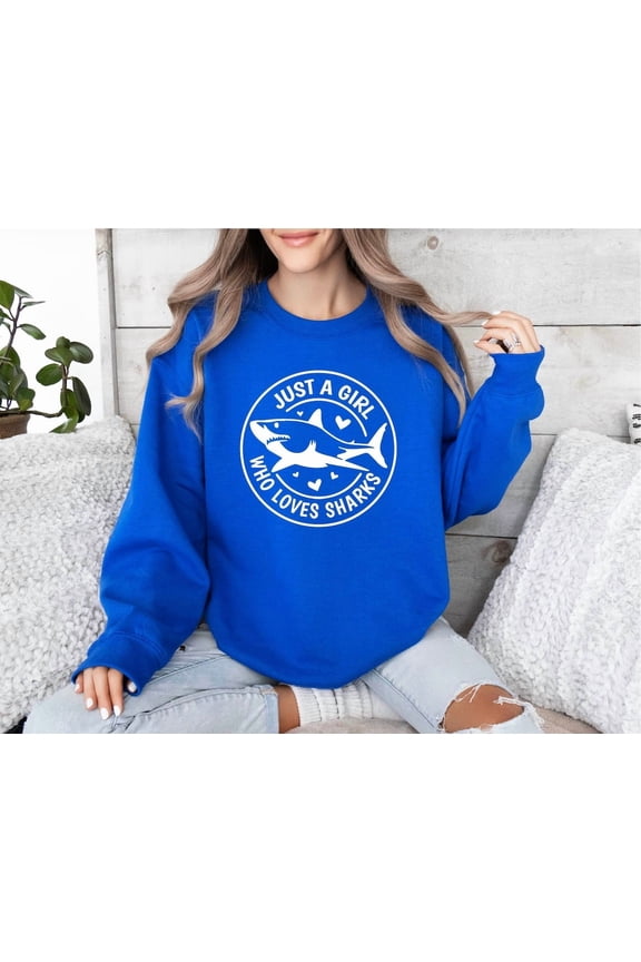 Just A Girl Who Loves Sharks Sweatshirt: Shark Lover Sweater All Size S-5Xl