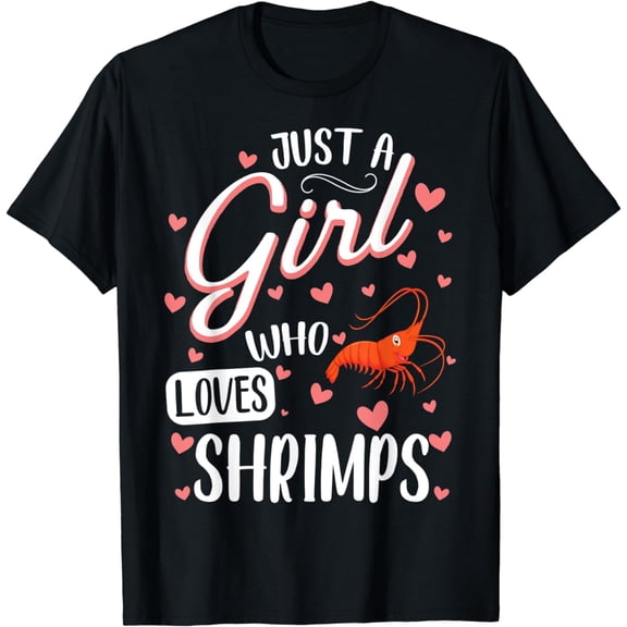 Just A Girl Who Loves Shrimps - Funny Shrimp Lover T-Shirt