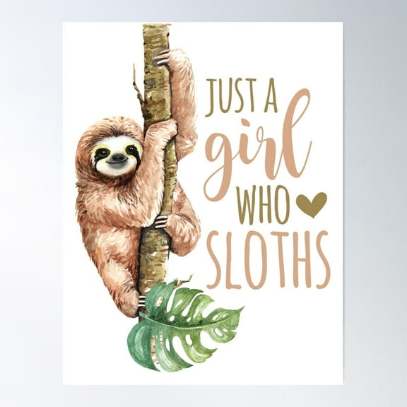 Just A Girl Who Loves Sloths Poster Wall Art, Modern Wall Decor For Living Room Bedroom, 8x12 UNFRAMED