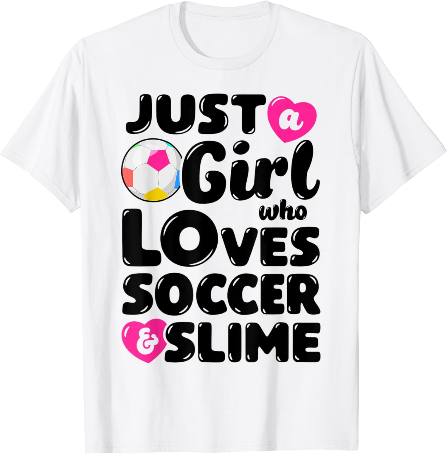 Just A Girl Who Loves Soccer And Slime Shirt Just A Girl Who Loves Soccer And Slime Shirt