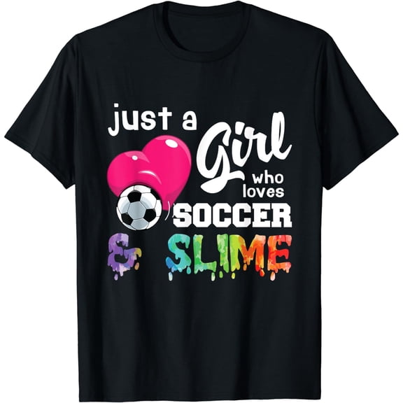 Just A Girl Who Loves Soccer and Slime Cute Funny T-Shirt