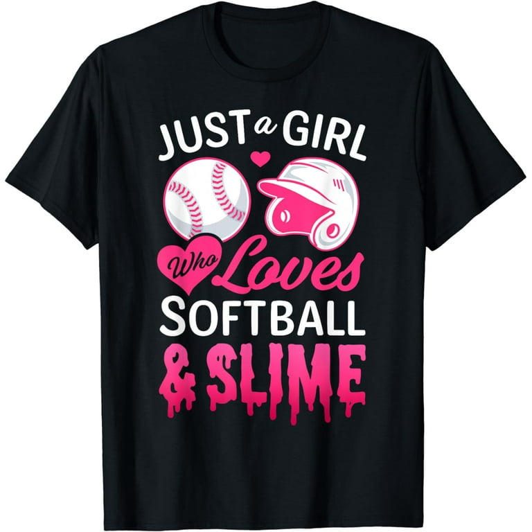 Just A Girl Who Loves Softball And Slime T-Shirt Just A Girl Who Loves Softball And Slime T-Shirt