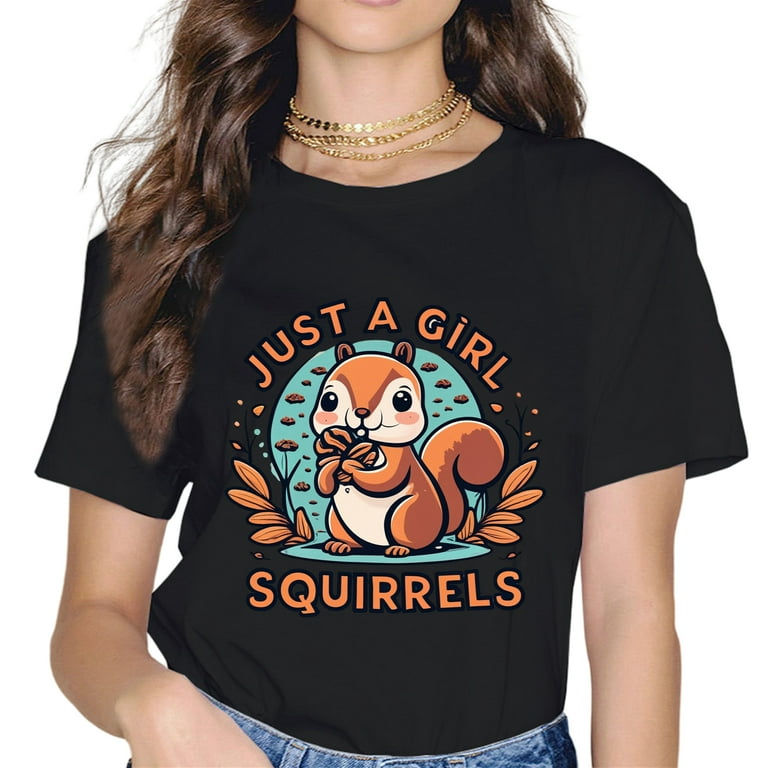 Just A Girl Who Loves Squirrels T-Shirt Funny Squirrel Tee Just A Girl Who Loves Squirrels T-Shirt Funny Squirrel Tee
