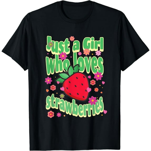 Just A Girl Who Loves Strawberries Design T-Shirt