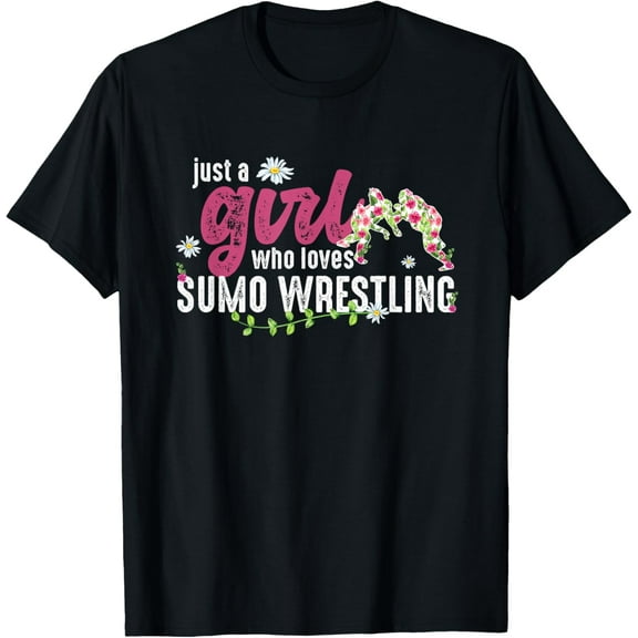 Just A Girl Who Loves Sumo Wrestling - Sumo Wrestler T-Shirt