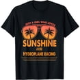 thumbnail image 1 of Just A Girl Who Loves Sunshine And Hydroplane racing For Wo T-Shirt, 1 of 3