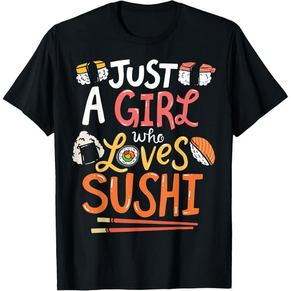 Just A Girl Who Loves Sushi T-Shirt