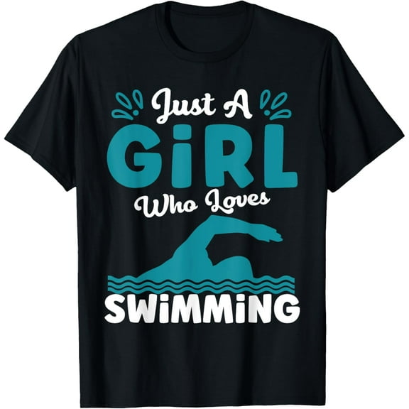 Just A Girl Who Loves Swimming Swimmer Swim Lover Kids gifts Funny Creative Graphic T-Shirt