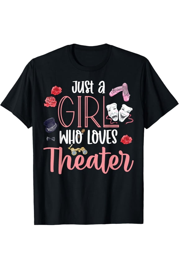 Just A Girl Who Loves Theater Funny Theatre Kids Nerd T-Shirt