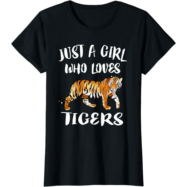 Just A Girl Who Loves Tigers Tiger Animal Lover Gift T-Shirt Just A Girl Who Loves Tigers Tiger Animal Lover Gift T-Shirt