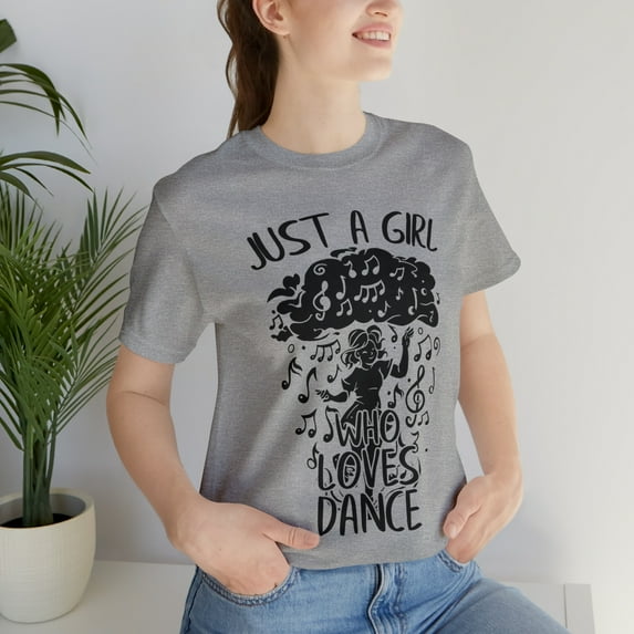 Just A Girl Who Loves To Dance, Ballet Dance Lover Shirt, Dancing Tees