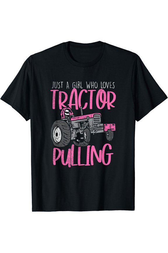 Just A Girl Who Loves Tractor Pulling Power Tractorpulling T-Shirt, Unisex T-Shirt
