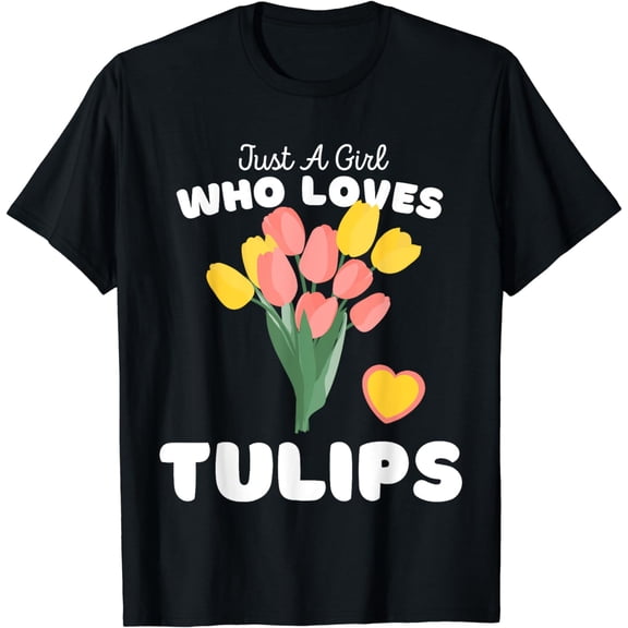 Just A Girl Who Loves Tulips - Cute Girls Tulip T-Shirt