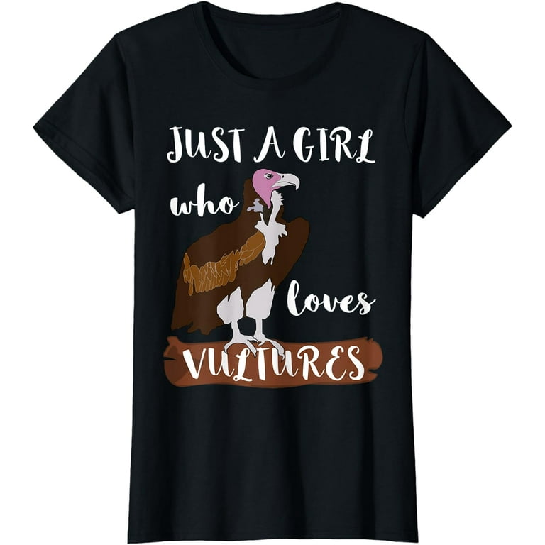 Just A Girl Who Loves Vultures Carrion Scavenger Bird Tshirt Just A Girl Who Loves Vultures Carrion Scavenger Bird Tshirt