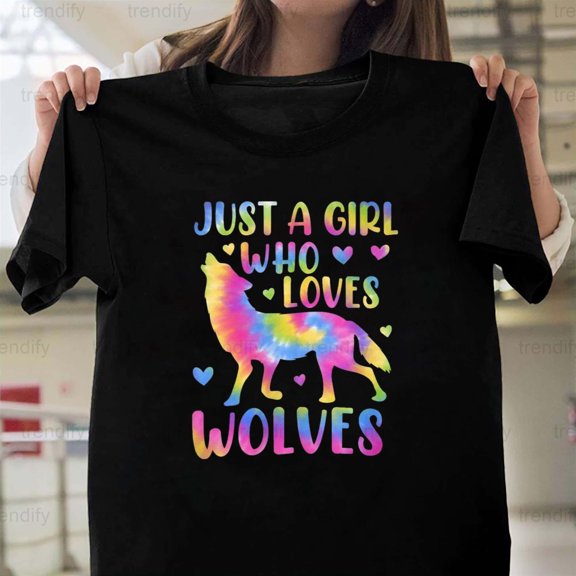 Just A Girl Who Loves Wolves, A Funny Tie Dye Animal Lover Design,, H3867 T-Shirt, for Men and Women, Up to Size 5XL
