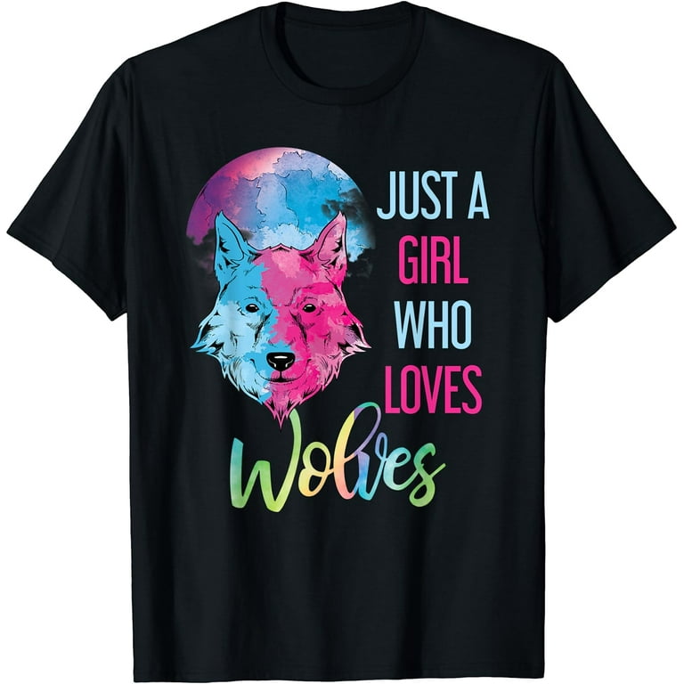 Wolf Gift Girls Just A Girl Who Loves Wolves Funny Wolf T-Shirt Wolf Gift Girls Just A Girl Who Loves Wolves Funny Wolf T-Shirt